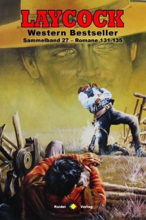 [Laycock Western Sammelband 27] • Romane 131-135